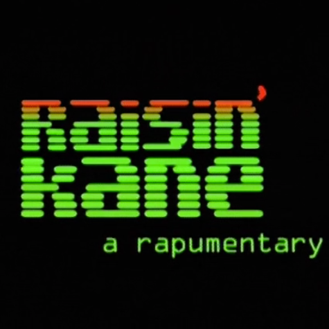 Raisin' Kane: A Rapumentary